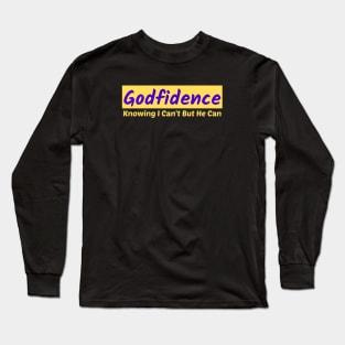 Godfidence - Christian Saying Long Sleeve T-Shirt